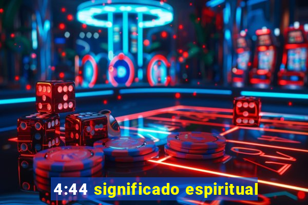 4:44 significado espiritual